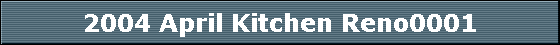 2004 April Kitchen Reno0001